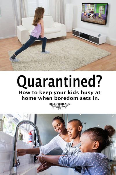 Quarantined? How to keep your kids busy at home when boredom sets in.